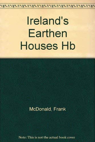 Ireland's earthen houses (9781899047284) by McDonald, Frank