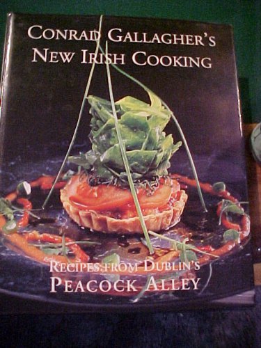 9781899047291: Conrad Gallagher's New Irish Cooking: Recipes from Dublin's Peacock Alley