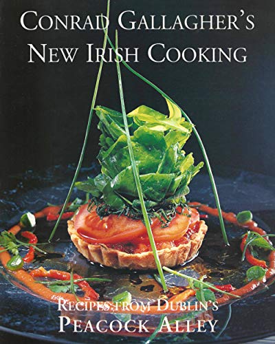 Imagen de archivo de Conrad Gallagher's New Irish Cooking - Recipes From Dublin's Peacock Alley a la venta por Half Price Books Inc.