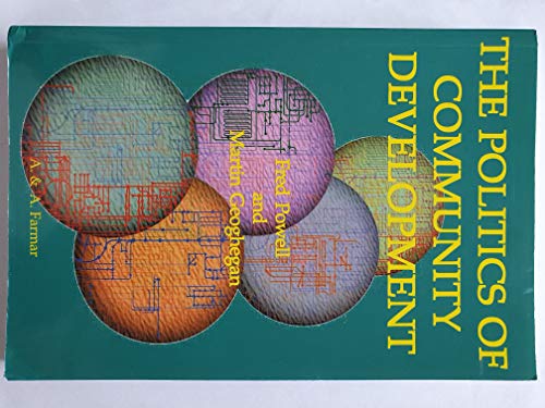 Stock image for The Politics of Community Development: Reclaiming Civil Society or Reinventing Governance? for sale by Tall Stories BA