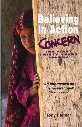 Imagen de archivo de Believing in Action: A History of Concern, 1968-1998 a la venta por WorldofBooks