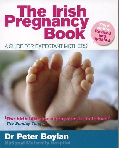Stock image for The Irish Pregnancy Book: A Guide for Expectant Mothers for sale by WorldofBooks