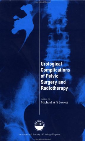 Stock image for Urological Complications of Pelvic Surgery and Radiotherapy. for sale by Antiquariat Bcherkeller