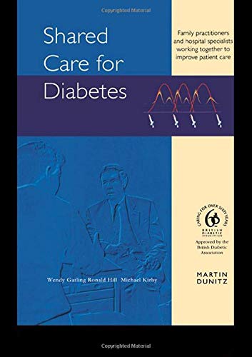 Stock image for Shared Care for Diabetes [Paperback] Gatling, Wendy; Hill, Dr Ronald and Kirby, Michael G for sale by Re-Read Ltd