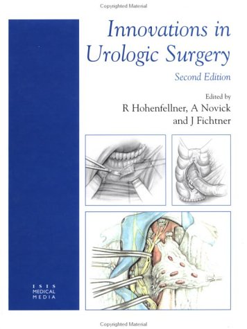 Innovations In Urologic Surgery (9781899066476) by Hohenfellner, Rudolf; Novick, Andrew; Fichtner, Jan
