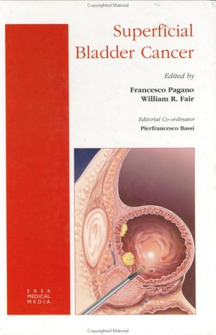 Superficial Bladder Cancer (9781899066537) by Fair, William R; Pagano, Francesco