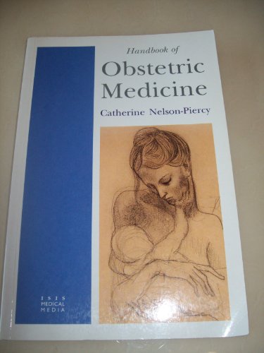 Handbook of Obstetric Medicine (9781899066766) by Piercy, Catherine Nelson; Nelson-Piercy, Cath