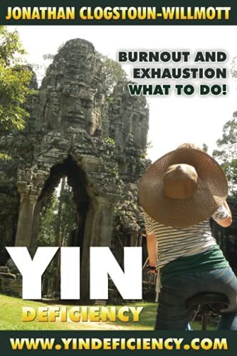 9781899075089: Yin Deficiency - Burnout and Exhaustion: What to Do! (Chinese Medicine in English)
