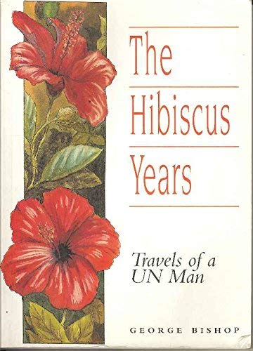 9781899077014: The Hibiscus Years: Travels of a UN Man