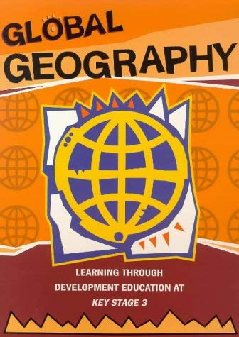 Beispielbild fr Global Geography: Learning Through Development Education at Key Stage 3 zum Verkauf von WorldofBooks