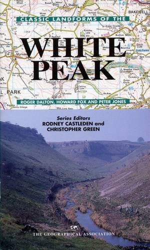 Classic Landforms of the White Peak (Classic Landform Guides) (9781899085606) by Roger Dalton