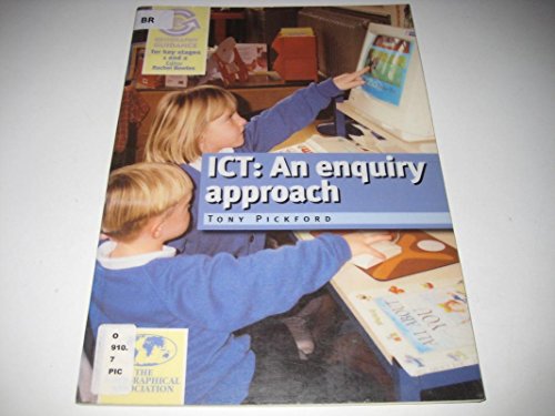 Imagen de archivo de ICT: An Enquiry Approach (Geography guidance: For Key Stages 1 and 2) a la venta por Reuseabook