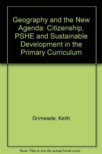 9781899085842: Geography and the New Agenda: Citizenship, PSHE and Sustainable Development in the Primary Curriculum