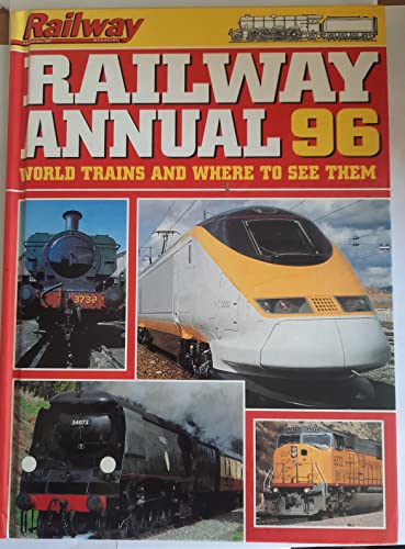 Stock image for Railway Annual 96: World Trains and Where to See Them for sale by WorldofBooks