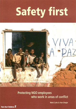 Imagen de archivo de Safety First: Protecting Ngo Employees Who Work in Areas of Conflict a la venta por Reuseabook