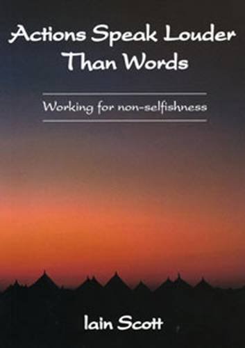 Stock image for Actions Speak Louder Than Words: Working for Non-selfishness for sale by WorldofBooks