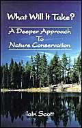 Beispielbild fr What Will it Take?: A Deeper Approach to Nature Conservation zum Verkauf von Reuseabook