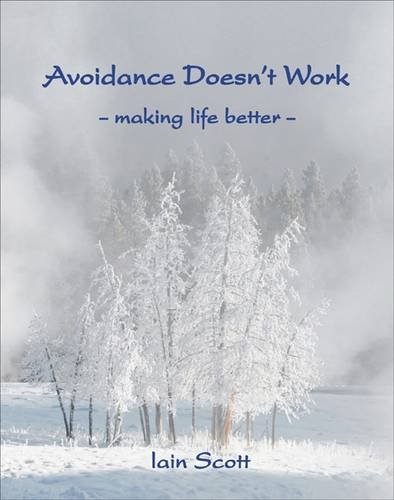 9781899131068: Avoidance Doesn't Work: Making Life Better