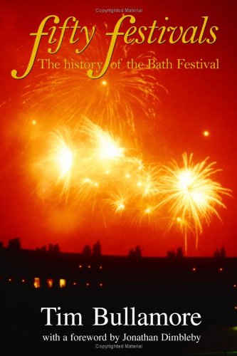 Stock image for Fifty Festivals: The history of the Bath Festival for sale by Goldstone Books