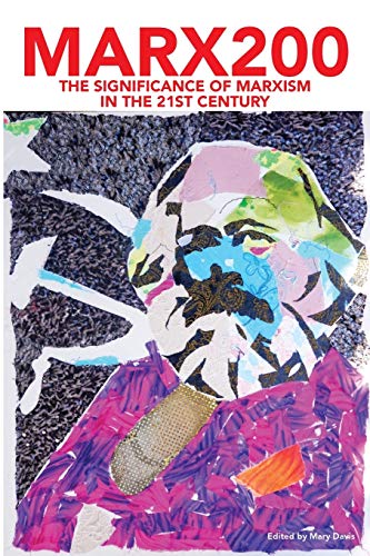 Beispielbild fr MARX200: THE SIGNIFICANCE OF MARXISM IN THE 21ST CENTURY zum Verkauf von WorldofBooks