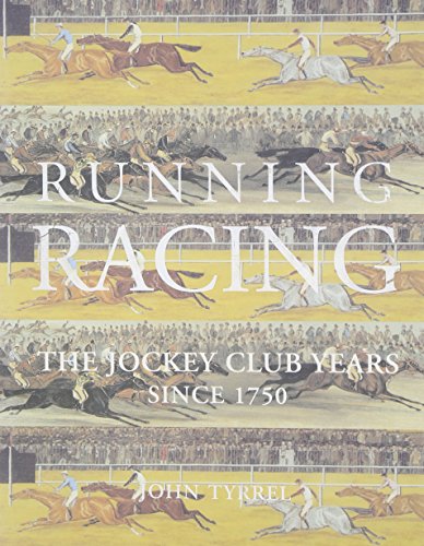 Imagen de archivo de Running Racing: The Jockey Club Years since 1750 a la venta por Wonder Book