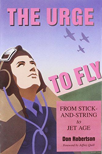 Stock image for The Urge to Fly: From Sticks-and-string to Jet Age for sale by Bayside Books