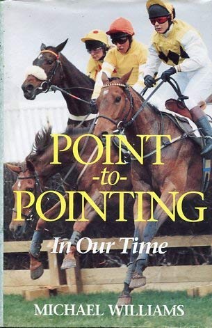 Stock image for Point to Pointing in Our Times: A Personal Reminiscence for sale by WorldofBooks