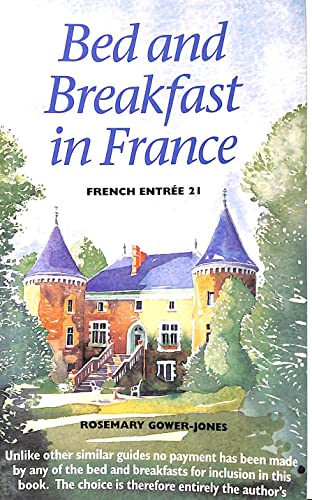 Stock image for French Entree: Bed and Breakfast in France No. 21 for sale by AwesomeBooks