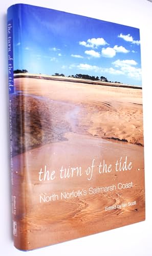 Imagen de archivo de The Turn of the Tide: North Norfolk's Saltmarsh Coast a la venta por NSA Arts