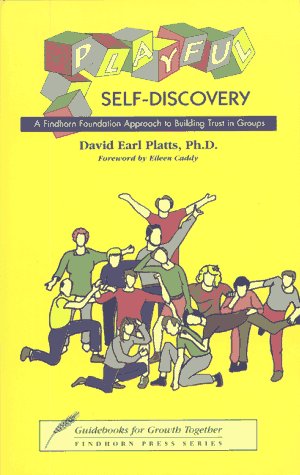 Stock image for Playful Self-discovery: Findhorn Foundation Approach to Building Trust in Groups (Guidebooks for Growth Together) for sale by Reuseabook