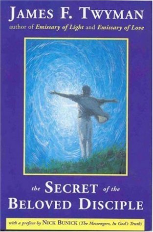 Stock image for The Secret of the Beloved Disciple James F. Twyman and Nick for sale by Junette2000