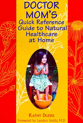 Stock image for Doctor Mom's Quick Reference Guide to Natural Healthcare for sale by SecondSale