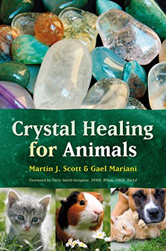 Crystal Healing for Animals (9781899171248) by Scott, Martin; Mariani, Gael