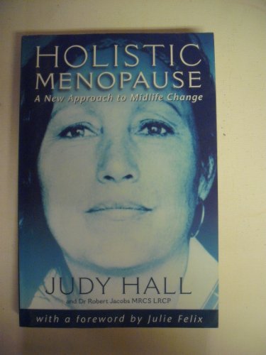 Imagen de archivo de Holistic Menopause: A New Approach to Mid-life Change a la venta por WorldofBooks
