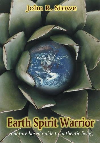 Imagen de archivo de Earth Spirit Warrior: A nature-based guide to authentic living a la venta por Half Price Books Inc.