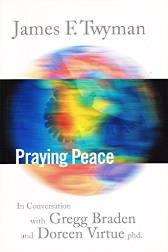 Imagen de archivo de Praying Peace : In Conversation with Gregg Braden and Doreen Virtue a la venta por Better World Books: West