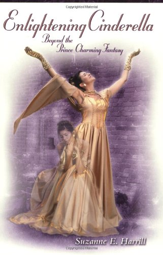 Beispielbild fr Enlightening Cinderella: Beyond the Prince Charming Fantasy zum Verkauf von Wonder Book