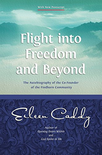 Imagen de archivo de Flight into Freedom and Beyond: The Autobiography of the Co-Founder of the Findhorn Community a la venta por WorldofBooks