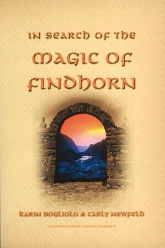 9781899171699: In Search of the Magic of Findhorn