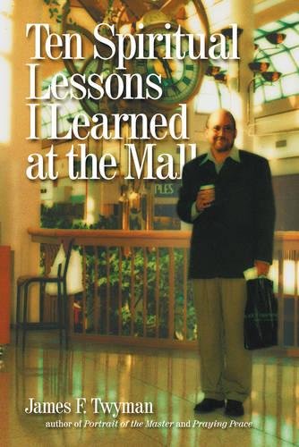 Beispielbild fr Ten Spiritual Lessons I Learned at the Mall zum Verkauf von Better World Books