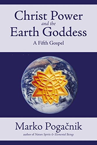 Beispielbild fr Christ Power and the Earth Goddess : A Fifth Gospel zum Verkauf von Better World Books