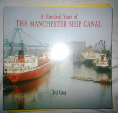 Beispielbild fr 100 Years of the Manchester Ship Canal: 1894-1994 zum Verkauf von WorldofBooks