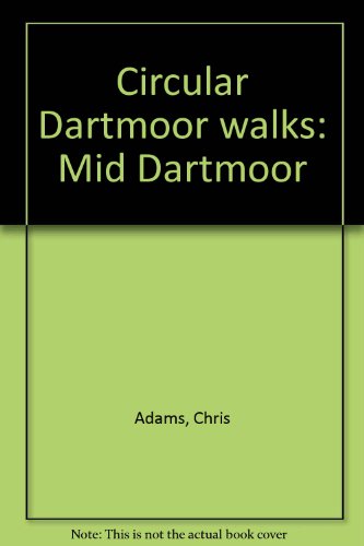 Circular Dartmoor walks: Mid Dartmoor (9781899183272) by Chris Adams