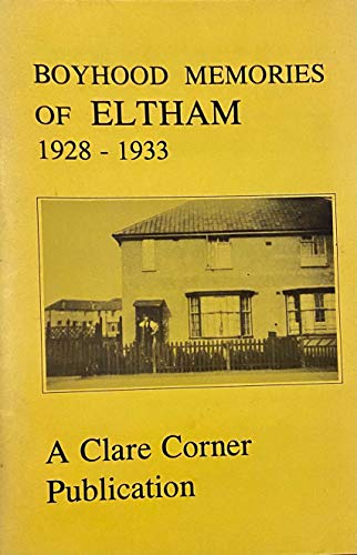 Beispielbild fr Boyhood Memories of Eltham 1928-1933 zum Verkauf von Baggins Book Bazaar Ltd