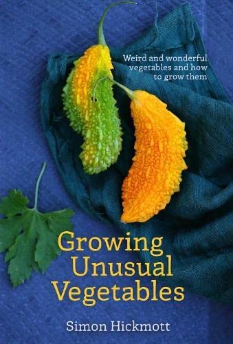 9781899233113: Growing Unusual Vegetables: Weird And Wonderful Vegetables And How to Grow Them
