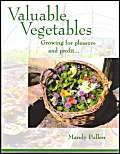 Stock image for Valuable Vegetables: Growing for Pleasure and Profit for sale by GF Books, Inc.