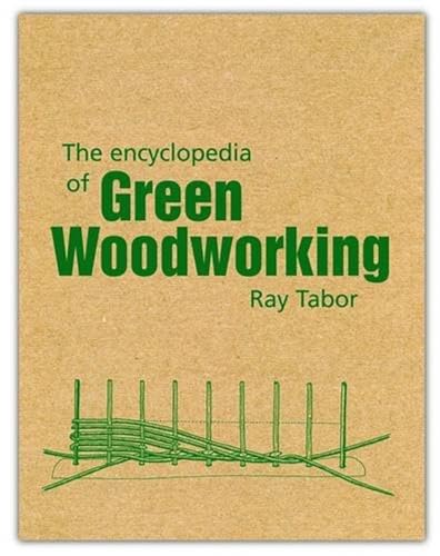 Stock image for The Encyclopedia of Green Woodworking for sale by Blackwell's