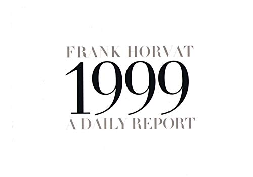 9781899235186: HORVAT FRANK, 1999 A VISUAL DIARY (PB): A Daily Report