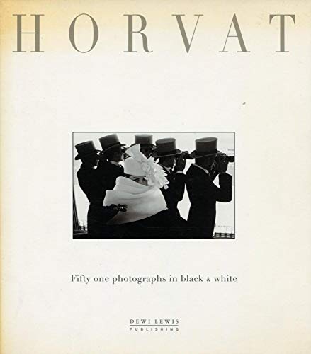 Stock image for Horvat: Fifty One Black and White Photographs for sale by WorldofBooks