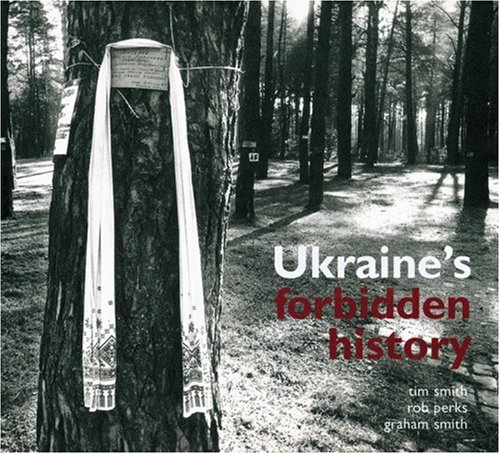Ukraine's Forbidden History (9781899235568) by Smith, Tim; Perks, Rob; Smith, Graham